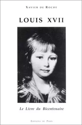 Couverture du produit · Louis XVII: Le livre du bicentenaire