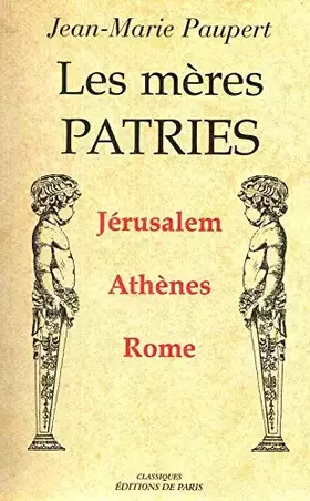 Couverture du produit · Les mères patries : Jérusalem, Athènes, Rome
