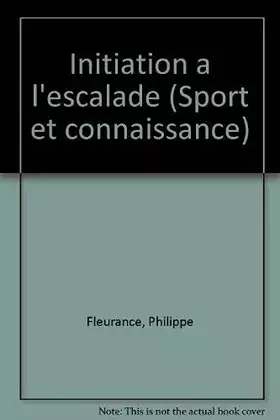 Couverture du produit · Initiation à l'escalade (Sport et connaissance)