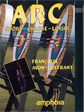 Couverture du produit · Arc : Sport, Chasse, Loisir