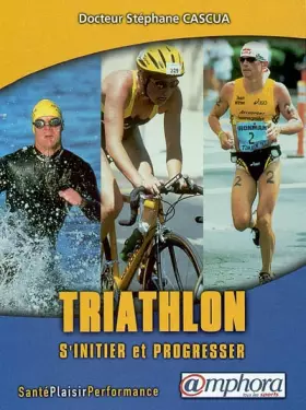 Couverture du produit · Triathlon s'initier et progresser nouvelle édition