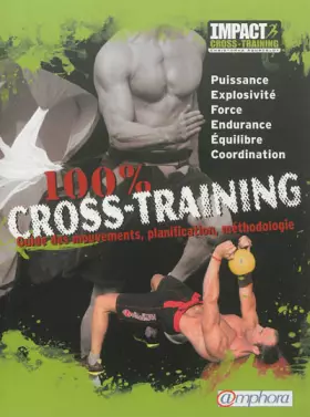 Couverture du produit · 100 % cross-training: Guide des mouvements, planification, méthodologie