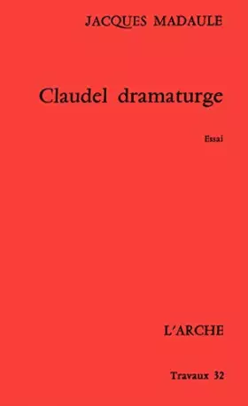 Couverture du produit · Claudel dramaturge