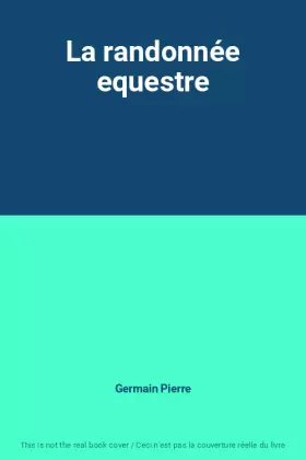 Couverture du produit · La randonnée equestre