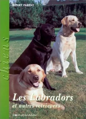 Couverture du produit · Les labradors : Et autres retrievers