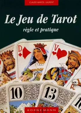 Couverture du produit · LE JEU DE TAROT. Règle et pratique