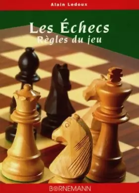 Couverture du produit · Les Echecs. Règles du jeu