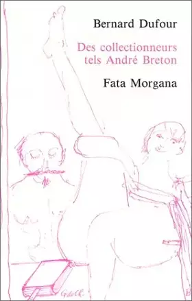 Couverture du produit · Des collectionneurs tels André Breton