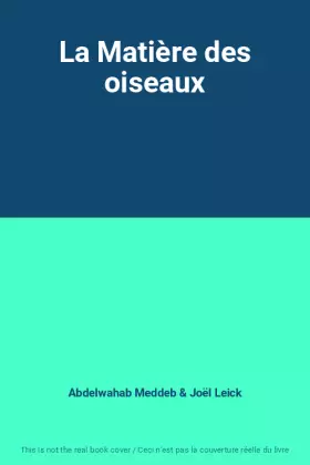 Couverture du produit · La Matière des oiseaux