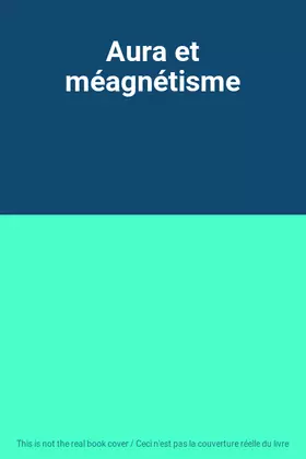 Couverture du produit · Aura et méagnétisme