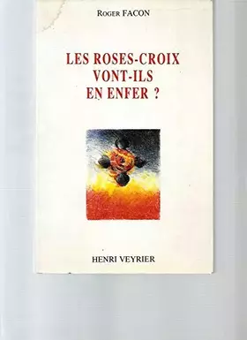 Couverture du produit · Les Rose-Croix vont-ils en enfer?