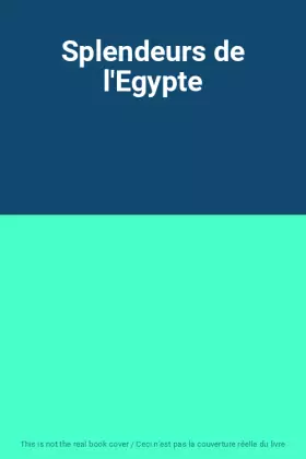 Couverture du produit · Splendeurs de l'Egypte