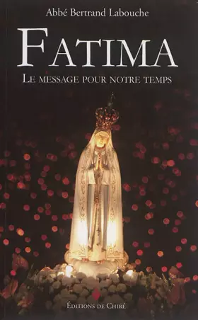 Couverture du produit · Fatima : le message pour notre temps