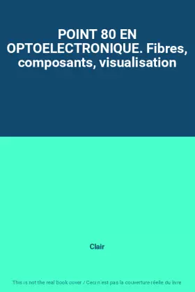 Couverture du produit · POINT 80 EN OPTOELECTRONIQUE. Fibres, composants, visualisation