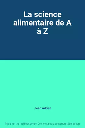 Couverture du produit · La science alimentaire de A à Z