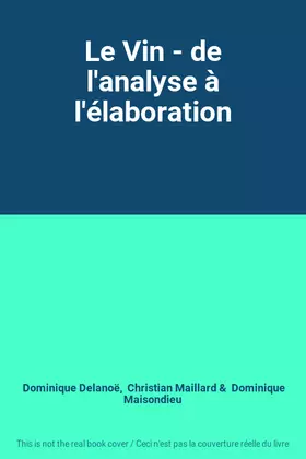 Couverture du produit · Le Vin - de l'analyse à l'élaboration