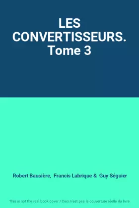Couverture du produit · LES CONVERTISSEURS. Tome 3