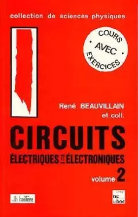 Couverture du produit · CIRCUITS ELECTRIQUES ELECTRONIQUES. Tome 2