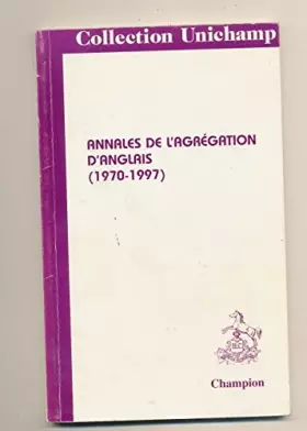 Couverture du produit · Annales de l'agrégation d'anglais (1970-1997)