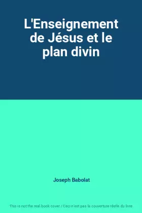 Couverture du produit · L'Enseignement de Jésus et le plan divin