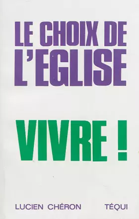 Couverture du produit · Le Choix de l'Église, vivre !