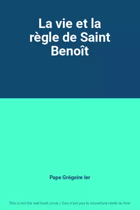 Couverture du produit · La vie et la règle de Saint Benoît
