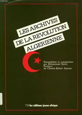 Couverture du produit · Les archives de la revolution algerienne