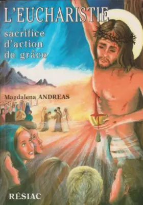 Couverture du produit · L EUCHARISTIE SACRIFICE D ACTION DE GRACE