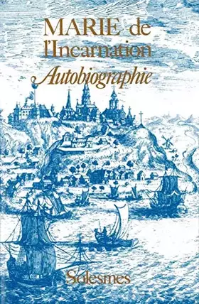 Couverture du produit · Autobiographie : Marie de l'Incarnation