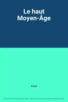 Couverture du produit · Le haut Moyen-Âge