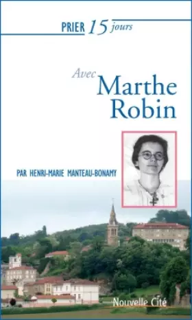 Couverture du produit · Prier 15 jours avec Marthe Robin