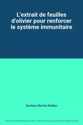 Couverture du produit · L'extrait de feuilles d'olivier pour renforcer le système immunitaire