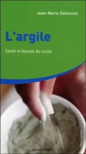 Couverture du produit · L'argile : Santé et beauté du corps