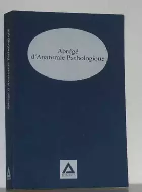 Couverture du produit · Abrégé d'anatomie pathologique