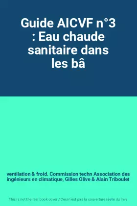 Couverture du produit · Guide AICVF n°3 : Eau chaude sanitaire dans les bâ