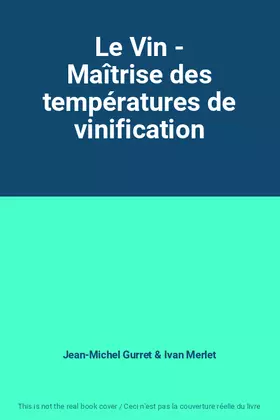 Couverture du produit · Le Vin - Maîtrise des températures de vinification