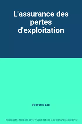 Couverture du produit · L'assurance des pertes d'exploitation