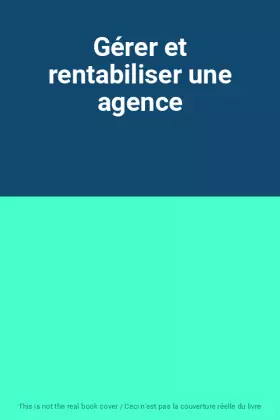 Couverture du produit · Gérer et rentabiliser une agence