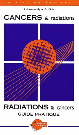 Couverture du produit · CANCERS & radiations - RADIATIONS & cancers : Guide pratique