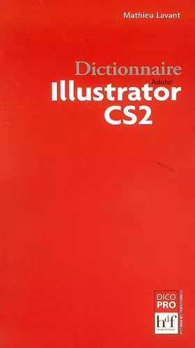 Couverture du produit · Dictionnaire Adobe Illustrator CS2