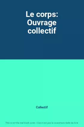 Couverture du produit · Le corps: Ouvrage collectif