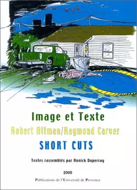 Couverture du produit · Image et texte : Robert Altman-Raymond Carver : short cuts
