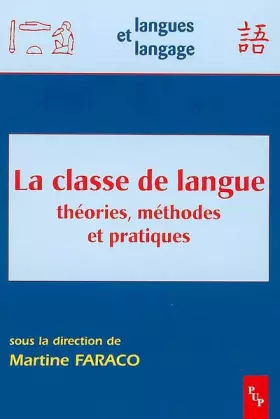 Couverture du produit · La classe de langue: Théorie, méthodes et pratiques