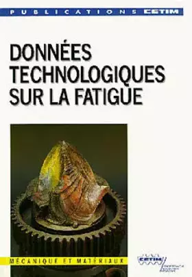 Couverture du produit · DONNEES TECHNOLOGIQUES SUR LA FATIGUE. 2ème édition