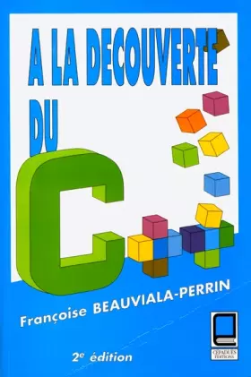 Couverture du produit · A la découverte du C++. 2ème édition