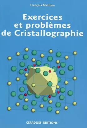 Couverture du produit · Exercices et problèmes de cristallographie