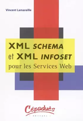 Couverture du produit · XML Schema et XML Infoset pour les Services Web