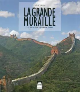 Couverture du produit · la Grande Muraille - les secrets de sa construction