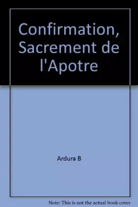 Couverture du produit · CONFIRMATION, SACREMENT DE L'APOTRE