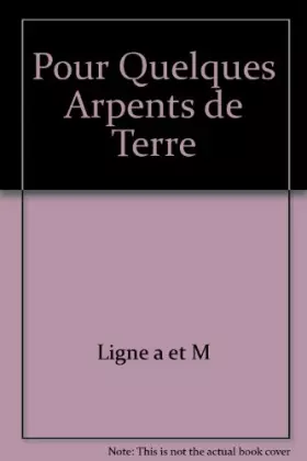 Couverture du produit · pour quelques arpents de terre